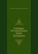 Catalogue of United States Public Documents, United States . Superintendent of Documents 
