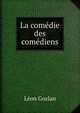 La comedie des comediens, Gozlan Leon 