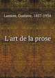 L'art de la prose, Lanson, Gustave, 1857-1934 