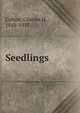 Seedlings, Colton, Charles H., 1848-1915 