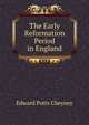 The Early Reformation Period in England, Edward Potts Cheyney 