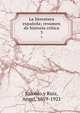 La literatura espaola; resumen de historia crtica. 3, Salcedo y Ruiz, Angel, 1859-1921 