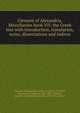 Clement of Alexandria, Miscellanies book VII; the Greek text with introduction, translation, notes, dissertations and indices, Clement, of Alexandria, Saint, ca. 150-ca. 215,Hort, Fenton John Anthony, 1828-1892, tr,Mayor, Joseph B. (Joseph Bickersteth), 1828-1916, joint tr 