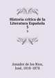 Historia crtica de la Literatura Espaola. 3, Amador de los Rios, Jose?, 1818-1878 