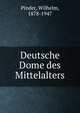 Deutsche Dome des Mittelalters, Pinder, Wilhelm, 1878-1947 