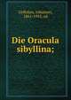Die Oracula sibyllina;, Geffcken, Johannes, 1861-1935, ed 