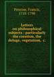 Letters on philosophical subjects : particularly the creation, the deluge, vegetation, &c., Penrose, Francis, 1718-1798 