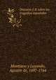 Discurso I-II sobre las tragedias espaolas. 2, Montiano y Luyando, Agust?n de, 1697-1764 