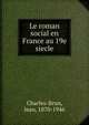 Le roman social en France au 19e siecle, Charles-Brun, Jean, 1870-1946 
