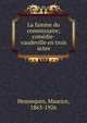 La famme du commissaire; comedie-vaudeville en trois actes, Hennequin, Maurice, 1863-1926 