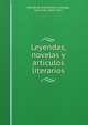 Leyendas, novelas y articulos literarios, G?mez de Avellaneda y Arteaga, Gertrudis, 1814-1873 