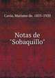 Notas de "Sobaquillo", Cavia, Mariano de, 1855-1920 