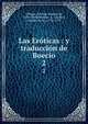Las Erticas : y traduccin de Boecio. 2, Villegas, Esteban Manuel de, 1589-1669,Boethius, d. 524,R?os, Vicente de los, 1736-1779 