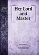 Her Lord and Master, Martha Morton , Howard Chandler Christy, Drexel Biddle (Firm), Drexel Biddle Press 