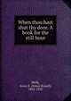 When thou hast shut thy door. A book for the still hour, Wells, Amos R. (Amos Russel), 1862-1933 