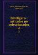 Postfigaro : articulos no coleccionados. 2, Larra, Mariano Jos? de, 1809-1837 