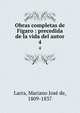 Obras completas de Figaro : precedida de la vida del autor. 4, Larra, Mariano Jos? de, 1809-1837 