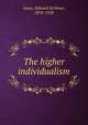 The higher individualism, Ames, Edward Scribner, 1870-1958 
