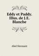 Eddy et Paddy. Illus. de J.E. Blanche, Hermant Abel 