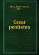 Great penitents, Blunt, Hugh Francis, 1877- 