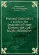Personal Christianity a science; the doctrines ;of Jacob Boehme, the God-taught philosopher, B?hme, Jakob, 1575-1624,Hartmann, Franz, d. 1912 