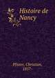 Histoire de Nancy, Pfister, Christian, 1857- 