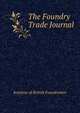 The Foundry Trade Journal, Institute of British Foundrymen 