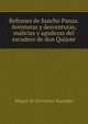 Refranes de Sancho Panza. Aventuras y desventuras, malicias y agudezas del escudero de don Quijote, Saavedra Miguel Cervantes 