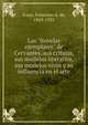 Las "Novelas ejemplares" de Cervantes, sus cr?ticos, sus modelos literarios, sus modelos vivos y su influencia en el arte, Icaza, Francisco A. de, 1863-1925 
