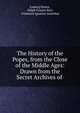 The History of the Popes, from the Close of the Middle Ages: Drawn from the Secret Archives of ., Ludwig Pastor, Ralph Francis Kerr, Frederick Ignatius Antrobus 