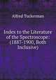 Index to the Literature of the Spectroscope: (1887-1900, Both Inclusive), Alfred Tuckerman 