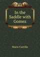 In the Saddle with Gomez, Mario Carrillo 
