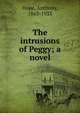 The intrusions of Peggy; a novel, Hope, Anthony, 1863-1933 