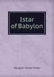 Istar of Babylon, Margaret Horton Potter 
