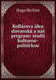 Kollarova idea slovanska a nas program: studii kulturne-politickou, Hugo Richter 