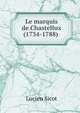 Le marquis de Chastellux (1734-1788) ., Lucien Sicot 