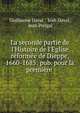 La seconde partie de l'Histoire de l'Eglise r?form?e de Dieppe, 1660-1685: pub. pour la premi?re ., Guillaume Daval , Jean Daval, Jean Perigal 