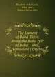 The Lament of Baba Tahir: Being the Ruba?iyat of Baba ahir, Hamadani (?Uryan), Elizabeth Alden Curtis, B?b? ??hir , Edward Heron-Allen 
