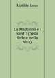 La Madonna e i santi: (nella fede e nella vita), Serao Matilde 