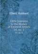 Little Journeys to the Homes of Eminent Artists.. 10, no. 3, Elbert. Hubbard 
