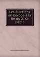 Les elections en Europe a la fin du XIXe siecle, Germain Antonin Lefevre-Pontalis 