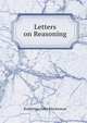 Letters on Reasoning, J. M. Robertson 