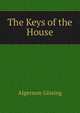 The Keys of the House, Algernon Gissing 