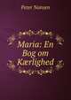 Maria: En Bog om K?rlighed, Peter Nansen 