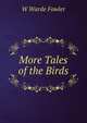 More Tales of the Birds, W. Warde Fowler 