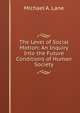 The Level of Social Motion: An Inquiry Into the Future Conditions of Human Society, Michael A. Lane 
