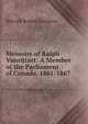 Memoirs of Ralph Vansittart: A Member of the Parliament of Canada, 1861-1867, Edward Robert Cameron 