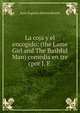 La coja y el encogido: (the Lame Girl and The Bashful Man) comedia en tre cpor J. E ., Juan Eugenio Hartzenbusch 