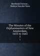 The Minutes of the Orphanmasters of New Amsterdam, 1655 to 1663. 1, Berthold Fernow , Waleyn Van der Veen 