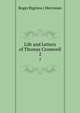 Life and Letters of Thomas Cromwell. 2, Roger Bigelow ( Merriman 
